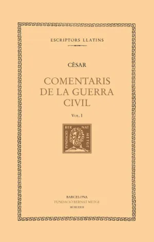 COMENTARIS DE LA GUERRA CIVIL, VOL. I (LLIBRE I)