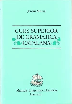 CURS SUPERIOR DE GRAMATICA CATALANA