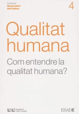 QUALITAT HUMANA -COM ENTENDRE LA QUALITAT HUMANA?-