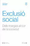 EXCLUSIO SOCIAL - DELS MARGES AL COR DE LA SOCIETAT