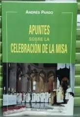 APUNTES SOBRE LA CELEBRACION DE LA MISA