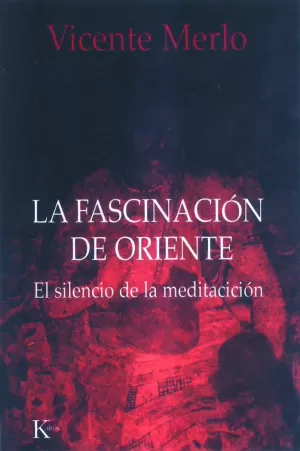 FASCINACION DE ORIENTE SILENCIO MEDITACION