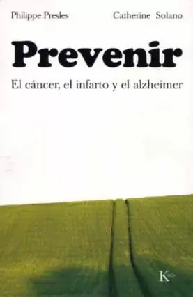 PREVENIR: EL CANCER, EL INFARTO Y EL ALZHEIMER