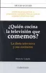 QUIEN COCINA LA TELEVISION QUE COMEMOS LA DIETA TELEVISIVA Y SUS COCINEROS