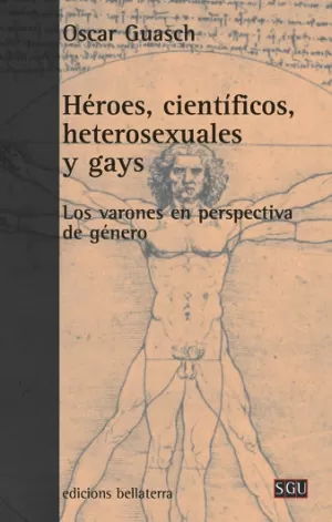 HÉROES, CIENTÍFICOS, HETEROSEXUALES Y GAYS HÉROES, CIENTÍFICOS, HETEROSEXUALES Y GAYS