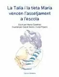 TALIA I LA TIETA MARIA VENCEN L'ASSETJAMENT A L'ESCOLA, LA TALIA I LA TIETA MARIA VENCEN L'ASSETJAMENT A L'ESCOLA, LA