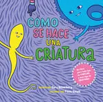 ¿COMO SE HACE UNA CRIATURA?