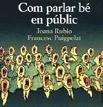 COM PARLAR BE EN PUBLIC COM PARLAR BE EN PUBLIC