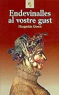 ENDEVINALLES AL VOSTRE GUST ENDEVINALLES AL VOSTRE GUST