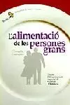 ALIMENTACIÓ DE LES PERSONES GRANS. CONSELLS I RECEPTES ALIMENTACIÓ DE LES PERSONES GRANS. CONSELLS I RECEPTES