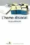 HOME DISLOCAT, L' HOME DISLOCAT, L'