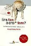 ENS FAN O ENS FEM -LA TRANSMISSIO DE VALORS AVUI- ENS FAN O ENS FEM -LA TRANSMISSIO DE VALORS AVUI-