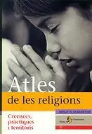 ATLES DE LES RELIGIONS -CREENCES PRACTIQUES I TERRITORIS-