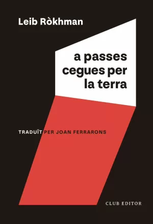 A PASSES CEGUES PER LA TERRA A PASSES CEGUES PER LA TERRA