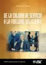 DE LA CALIDAD DE SERVICIO A LA FIDELIDAD DEL CLIEN