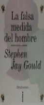 FALSA MEDIDA DEL HOMBRE,LA