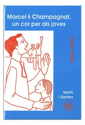 MARCELÀLI CHAMPAGNAT, UN COR PER ALS JOVES MARCELÀLI CHAMPAGNAT, UN COR PER ALS JOVES