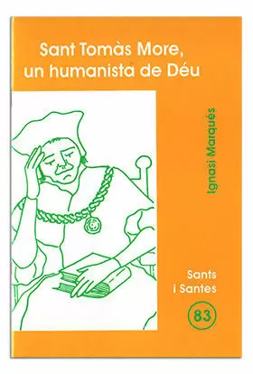 SANT TOMAS MORE, UN HUMANISTA DE DEU SANT TOMAS MORE, UN HUMANISTA DE DEU