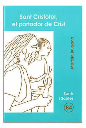 SANT CRISTOFOR, EL PORTADOR DE CRIST