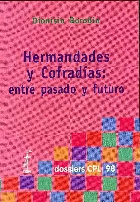 HERMANDADES Y COFRADIAS. ENTRE PASADO Y FUTURO