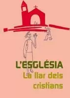 ESGLESIA, L'. LA LLAR DELS CRISTIANS ESGLESIA, L'. LA LLAR DELS CRISTIANS