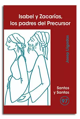 ISABEL Y ZACARIAS, LOS PADRES DEL PRECURSOR