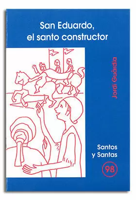 SAN EDUARDO, EL SANTO CONSTRUCTOR