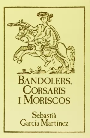 BANDOLERS, CORSARIS I MORISCOS