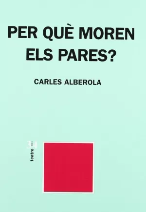 PER QUE MOREN ELS PARES?