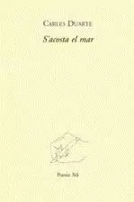 S'ACOSTA EL MAR POESIA 1984 - 2009