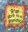 GRAN LIBRO DE LA GRAMATICA,EL