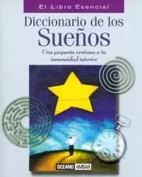DICCIONARIO DE LOS SUEÑOS - LIBRO ESENCIAL