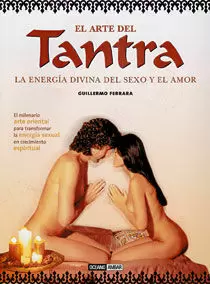 ARTE DEL TANTRA (ENERGIA DIVINA DEL SEXO Y EL AMOR