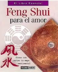 FENG SHUI PARA EL AMOR - LIBRO ESENCIAL