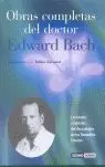 OBRAS COMPLETAS DEL DOCTOR EDWARD BACH OBRAS COMPLETAS DEL DOCTOR EDWARD BACH