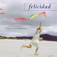 FELICIDAD - CITAS INSPIRADORAS