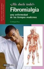 ¡ME DUELE TODO! FIBROMIALGIA