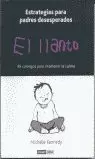 LLANTO, EL - ESTRATEGIAS PARA PADRES DESESPERADOS LLANTO, EL - ESTRATEGIAS PARA PADRES DESESPERADOS
