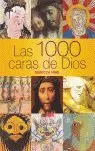 1000 CARAS DE DIOS, LAS 1000 CARAS DE DIOS, LAS