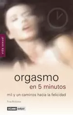 ORGASMO EN 5 MINUTOS ORGASMO EN 5 MINUTOS