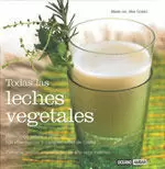 TODAS LAS LECHES VEGETALES TODAS LAS LECHES VEGETALES
