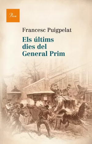 ELS ÚLTIMS DIES DEL GENERAL PRIM