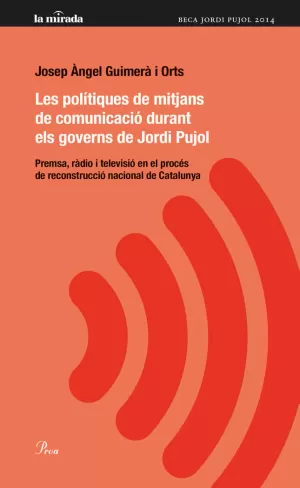 LES POLÍTIQUES DE MITJANS DE COMUNICACIÓ DURANT ELS GOVERNS DE JORDI PUJOL
