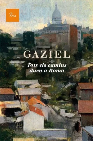 GAZIEL TOTS ELS CAMINS DUEN A ROMA