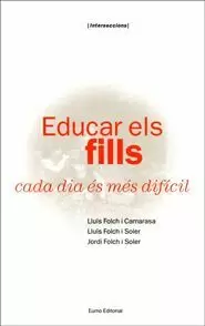 EDUCAR ELS FILLS CADA DIA ÉS MÉS DIFÍCIL