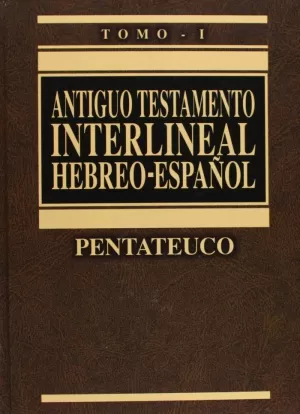 A T INTERLINEAL VOL I HEBREO ESPAÑOL A T INTERLINEAL VOL I HEBREO ESPAÑOL