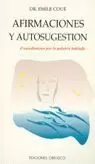 AFIRMACIONES Y AUTOSUGESTION AFIRMACIONES Y AUTOSUGESTION