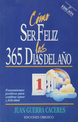 COMO SER FELIZ 365 DIAS AL AÑO