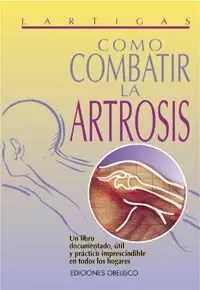 COMO COMBATIR LA ARTROSIS