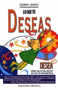 LO QUE TU DESEAS TE DESEA LO QUE TU DESEAS TE DESEA